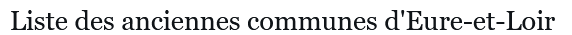Liste des anciennes communes d'Eure & Loir.png